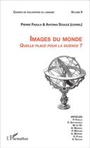 Couverture du livre « Images du monde ; quelle place pour la science ? » de Pierre Fasula et Antonia Soulez aux éditions L'harmattan
