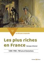 Couverture du livre « Quels revenus autrefois pour les plus riches ? Les évolutions par catégorie sociale de 1200 à 1900 en France » de Georges D' Avenel aux éditions Archives Et Culture