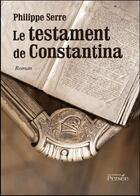 Couverture du livre « Le Testament De Constantina » de Philippe Serre aux éditions Persee