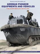 Couverture du livre « German pioneer equipment and vehicles - amphibious vehicles » de Rodolphe Roussille aux éditions Histoire Et Collections