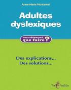 Couverture du livre « Adultes dyslexiques » de Anne-Marie Montarnal aux éditions Tom Pousse