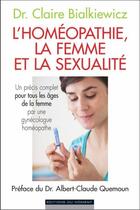 Couverture du livre « L'homéopathie, la femme et la sexualité » de Claire Bialkiewicz aux éditions Editions Du Moment