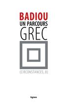 Couverture du livre « Un parcours grec » de Alain Badiou aux éditions Nouvelles Lignes