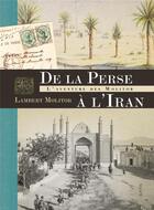 Couverture du livre « De la Perse à l'Iran ; l'aventure des Molitor » de Molitor Lambert aux éditions Elytis