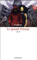 Couverture du livre « Le grand frisson » de Frankito aux éditions Archipel