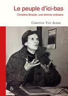 Couverture du livre « Le peuple d'ici-bas : Christine Brisset, une femme ordinaire » de Christine Van Acker aux éditions Esperluete