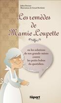 Couverture du livre « Remèdes de mamie Loupette » de Julien Derouet et Gerard Berthelot aux éditions L'a Part Buissonniere