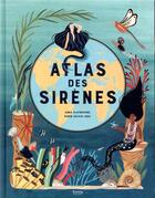 Couverture du livre « Atlas des sirènes » de Claybourne Anna et Miren Asiain Lora aux éditions Kimane