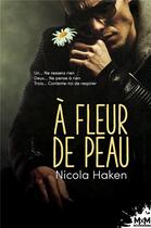 Couverture du livre « À fleur de peau » de Nicola Haken aux éditions Mxm Bookmark