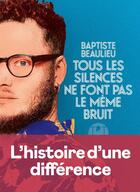 Couverture du livre « Tous les silences ne font pas le même bruit » de Baptiste Beaulieu aux éditions L'iconoclaste