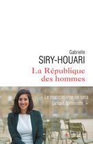 Couverture du livre « La République des hommes » de Gabrielle Siry-Houari aux éditions Bouquins