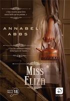 Couverture du livre « Miss Eliza Tome 1 » de Anne-Carole Grillot et Annabel Abbs aux éditions Editions De La Loupe