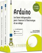 Couverture du livre « Arduino ; coffret de 2 livres : les bases indispensables pour s'exercer à l'électronique et au codage » de Jean-Christophe Quetin et Cedric Doutriaux aux éditions Eni