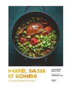 Couverture du livre « Mafé, yassa et gombo ; la cuisine africaine d'Alexandre » de Alexandre Bella Ola et Gregoire Kalt aux éditions First