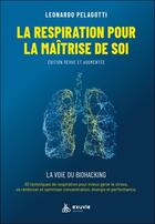 Couverture du livre « La respiration pour la maîtrise de soi : guide pratique ; la voie du biohacking » de Leonardo Pelagotti aux éditions Exuvie