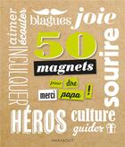 Couverture du livre « 50 magnets ; merci papa ! » de  aux éditions Marabout