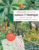 Couverture du livre « Décalcothérapie jungle & tropique » de Sonia Cavallini aux éditions Marabout