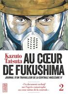 Couverture du livre « Au coeur de Fukushima Tome 2 » de Kazuto Tatsuta aux éditions Kana