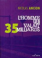 Couverture du livre « L'homme qui valait 35 milliards » de Nicolas Ancion aux éditions Luc Pire