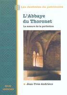 Couverture du livre « L'abbaye du thoronet, la mesure de la perfection » de Jean-Yves Andrieux aux éditions Belin