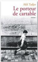 Couverture du livre « Le porteur de cartable » de Akli Tadjer aux éditions Jc Lattes