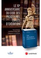 Couverture du livre « Le 10e anniversaire du Code des procédures civiles d'exécution » de Rudy Laher et Collectif aux éditions Lexisnexis