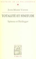Couverture du livre « Totalite et finitude ; spinoza et heidegger » de Jean-Marie Vaysse aux éditions Vrin