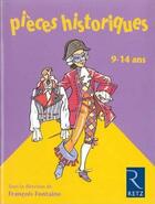 Couverture du livre « Pieces historiques 9/14 ans » de Francois Fontaine aux éditions Retz