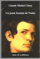 Couverture du livre « Un jeune homme de venise » de Claude-Michel Cluny aux éditions La Difference