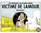 Couverture du livre « Victime de l'amour ; les aventures de Richard Lenoir » de Mr. Picotto aux éditions Futuropolis