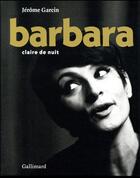 Couverture du livre « Barbara, claire de nuit » de Jerome Garcin aux éditions Gallimard-loisirs