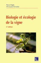 Couverture du livre « Biologie et écologie de la vigne (2° Ed.) » de Christophe Schneider et Pierre Huglin aux éditions Tec Et Doc