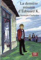 Couverture du livre « La derniere mission d'Edouard K. » de Christophe Chaffardon aux éditions Le Pommier