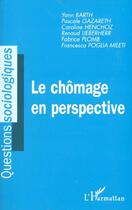 Couverture du livre « Le chomage en perspective » de Plomb/Poglia Mileti aux éditions L'harmattan