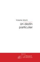 Couverture du livre « Un destin particulier » de Morin-V aux éditions Le Manuscrit