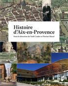 Couverture du livre « Histoire d'Aix-en-Provence » de Florian Mazel et Noel Coulet aux éditions Pu De Rennes