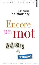 Couverture du livre « Encore un mot ; billets du Figaro » de Etienne De Montety aux éditions Points