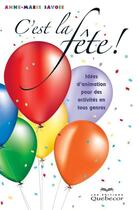 Couverture du livre « C'est la fête ! » de Savoie Anne-Marie aux éditions Les Éditions Québec-livres