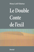 Couverture du livre « Le double conte de l'exil » de Mona Latif-Ghattas aux éditions Editions Boreal