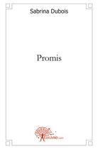 Couverture du livre « Promis » de Dubois Sabrina aux éditions Edilivre