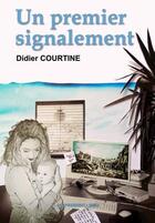 Couverture du livre « Un premier signalement » de Courtine/Didier aux éditions Presses Du Midi