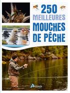 Couverture du livre « Pêches faciles : 250 meilleures mouches de pêche » de Pascal Durantel et Didier Ducloux aux éditions Artemis