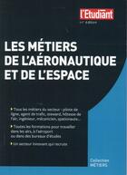 Couverture du livre « Les métiers de l'aéronautique et de l'espace 11e edition » de Debora Fiori aux éditions L'etudiant