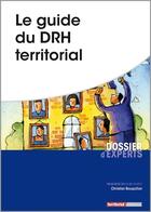 Couverture du livre « Le guide du DRH territorial » de Christian Bouquillon aux éditions Territorial