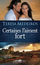 Couverture du livre « Certaines l'aiment fort » de Teresa Medeiros aux éditions Milady