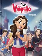 Couverture du livre « Chica Vampiro T.2 ; le spectacle d'Halloween ! » de Veronique Grisseaux aux éditions Jungle