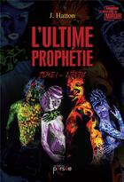 Couverture du livre « L'ultime prophétie t.1 ; l'éveil » de J. Hatton aux éditions Persee