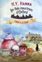 Couverture du livre « Les thés meurtriers d'Oxford Tome 1 : Chou à la crim' » de H.Y. Hanna aux éditions City