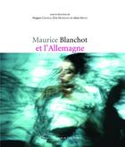 Couverture du livre « Maurice blanchot et l'allemagne » de Choplin/Milon aux éditions Pu De Paris Nanterre