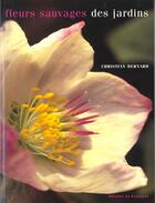 Couverture du livre « Fleurs sauvages des jardins » de Christian Bernard aux éditions Rouergue